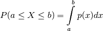 P(a \leq X \leq b) = \int\limits_a^b p(x) dx