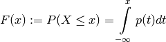 F(x) := P(X \leq x) = \int\limits_{-\infty}^x p(t) dt
