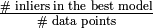 \frac{\text{\# inliers in the best model}}{\text{\# data points}}