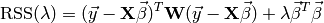 \text{RSS}(\lambda) = (\vec{y} - \mathbf{X} \vec{\beta})^T \mathbf{W} (\vec{y} - \mathbf{X} \vec{\beta}) + \lambda \vec{\beta}^T \vec{\beta}