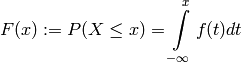 F(x) := P(X \leq x) = \int\limits_{-\infty}^x f(t) dt