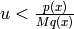 u < \frac{ p(x) }{ M q(x) }