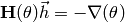 \mathbf{H}(\theta) \vec{h} = -\nabla(\theta)