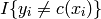 I \{ y_i \neq c(x_i) \}