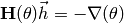 \mathbf{H}(\theta) \vec{h} = -\nabla(\theta)