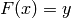 F(x) = y