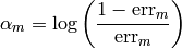 \alpha_m = \log \left( \frac{ 1-\text{err}_m }{ \text{err}_m } \right)