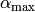 \alpha_{\text{max}}