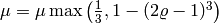\mu = \mu \max \left( \frac{1}{3}, 1-(2 \varrho - 1)^3 \right)